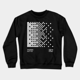 Don't Go / Minimalist Graphic Artwork Design Crewneck Sweatshirt